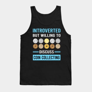 Introverted Coin Collecting Collector Collect Coins Numismatics Tank Top